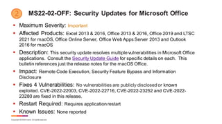 Copyright © 2022 Ivanti. All rightsreserved.
MS22-02-OFF: Security Updates for Microsoft Office
▪ Maximum Severity: Import...