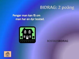 BOSTADSBIDRAG
 