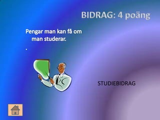 STUDIEBIDRAG
 