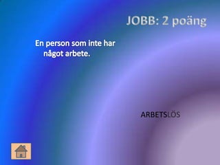 ARBETSLÖS
 