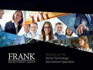 Working for the
Niche Technology
Recruitment Specialists
 