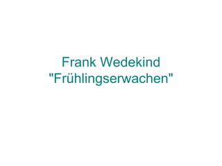 Frank Wedekind &quot;Frühlingserwachen&quot; 