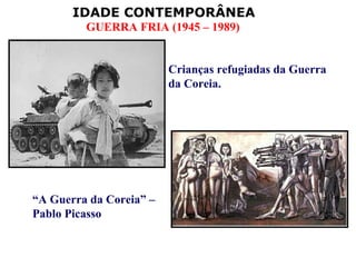 Crianças refugiadas da Guerra da Coreia. “ A Guerra da Coreia” – Pablo Picasso 