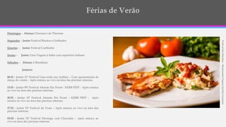 FestivaldosRisottos-RestauranteEspaçoJardimGourmet
Domingos - Almoço Churrasco do Thermas
Segundas – Jantar Festival Risotos e Grelhados
Quartas – Jantar Festival Caribenho
Sextas – Jantar Uma Viagem à Itália com repertório italiano
Sábados – Almoço à Brasiliana
Jantares
06.01 - Jantar 21º Festival Uma noite nas Arábias – Com apresentação de
dança do ventre - Após música ao vivo na área das piscinas internas.
13.01 - Jantar 09º Festival Alemão Ein Prosit - KERB FEST - Após música
ao vivo na área das piscinas internas.
20.01 - Jantar 10º Festival Alemão Ein Prosit – KERB FEST - Após
música ao vivo na área das piscinas internas.
27.01 - Jantar 52º Festival da Truta – Após música ao vivo na área das
piscinas internas.
03.02 - Jantar 52º Festival Morango com Chocolate – Após música ao
vivo na área das piscinas internas.
 