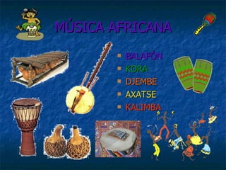 MÚSICA AFRICANA BALAFÓN KORA DJEMBE AXATSE KALIMBA 