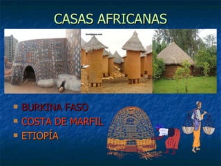 CASAS AFRICANAS BURKINA FASO COSTA DE MARFIL ETIOPÍA 