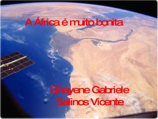 A África é muito bonita  Shayene Gabriele Salinos Vicente 