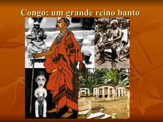 Congo: um grande reino banto 