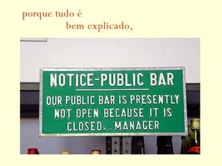 porque tudo é    bem explicado, 