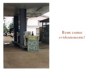 Bem como  evidentemente! 