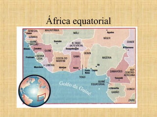 África equatorial

 