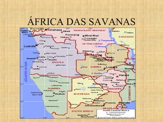 ÁFRICA DAS SAVANAS

 
