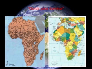 “Dividir para dominar”
 