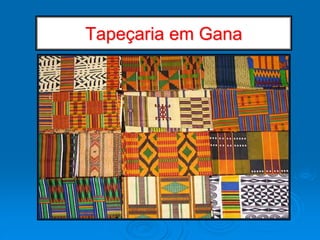 Tapeçaria em Gana
 