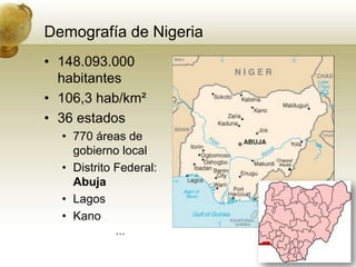Demografía de Nigeria148.093.000 habitantes106,3 hab/km²36 estados770 áreas de gobierno localDistrito Federal: AbujaLagosKano…