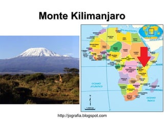http://jografia.blogspot.com
Monte KilimanjaroMonte Kilimanjaro
 