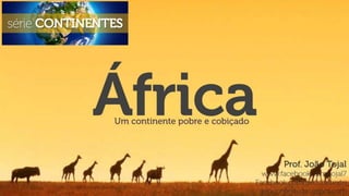 Africa - um continente pobre e cobiçado