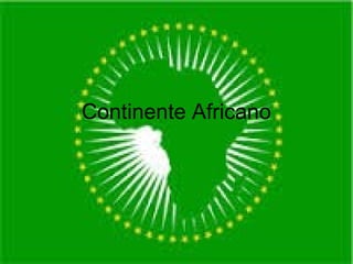 Continente Africano

 
