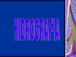 HIDROGRAFIA 