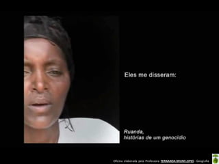 Oficina elaborada pela Professora FERNANDA BRUM LOPES - Geografia
 