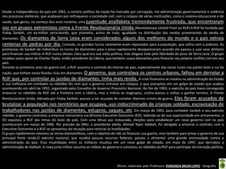 Oficina elaborada pela Professora FERNANDA BRUM LOPES - Geografia
Desde a independência do país em 1961, o cenário político da nação foi marcado por corrupção, má administração governamental e violência
nos processos eleitorais, que acabavam por enfraquecer a sociedade civil, com o colapso de várias instituições, como o sistema educacional e de
saúde, que gerou, no começo dos anos noventa, uma juventude analfabeta tremendamente frustrada, que encontraram
voz em grupos extremistas como a Frente Revolucionária Unida (Revolutionary United Front ou RUF) A RUF foi fundada por
Foday Sankoh, um ex-militar serra-leonês, que prometia, acima de tudo, igualdade na distribução das rendas provenientes da venda de
diamantes. Os diamantes de Serra Leoa eram considerados alguns dos melhores do mundo e o país extraía
centenas de pedras por dia. Contudo, os grandes lucros raramente eram repassados para a população, que sofria com a pobreza. As
promessas de Sankoh de redistribuir os lucros de diamentes para o povo rapidamente desapareceram quando ele passou a usar esse dinheiro
para financiar sua milícia.A RUF nunca deixou claro qual era sua visão politica, mas alegava lutar pela liberdade do povo de Serra Leoa. O grupo
recebeu vasto apoio de Charles Taylor, então presidente da Libéria, que também usava diamantes para financiar seu próprio conflito civil em seu
país.
Durante os primeiros anos da guerra civil, a RUF assumiu o controle do interior do país, especialmente das zonas rurais nas partes leste e sul da
nação, que tinham zonas fluviáis ricas em diamantes. O governo, que controlava os centros urbanos, falhou em derrotar a
RUF que, por controlar as jazidas de diamantes, tinha mais renda. A crise financeira se instalou na administração do Estado
e sua ineficácia em combater os rebeldes fez com que o governo entrasse em colapso, o que precipitou em um golpe de estado que acabou
acontecendo em abril de 1992, organizado pelo Conselho de Governo Provisório Nacional. Ao fim de 1993, o exército do país havia conseguido
empurrar os rebeldes da RUF até a fronteira com a Libéria, mas a milícia se reagrupou, contra-atacou e voltou a ganhar terreno. A Frente
Revolucionária Unida, liderada por Foday Sankoh, passou a ser acusada de cometer diversos crimes de guerra. Eles foram acusados de
brutalizar a população nos territórios que ocupava, uso indiscriminado de crianças soldado, escravização de
trabalhadores nas jazidas de diamentes, estupros, saques, etc. Em março de 1995, para combater Sankoh e seu exército
rebelde, o governo contratou a empresa mercenária sul-africana Executive Outcomes (EO). Valendo-se de sua superioridade em armamentos, a
EO expulsou a RUF das minas do leste do país. Com uma tênue paz instaurada, eleições para estabelecer um novo governo civil no país
aconteceram em março de 1996. Por pressão da ONU, o presidente eleito, Ahmad Tejan Kabbah, foi obrigado a encerrar o contrato com a
Executive Outcomes e a RUF se aproveitou da situação para reiniciar as hostilidades.
O grupo rapidamente retomou as minas diamantíferas, com o objetivo de não só financiar sua guerra, mas também para privar o governo de sua
principal fonte renda.O exército nacional, que recebia poucos recursos federais, passou a alimentar uma grande animosidade contra a
administração do país. Essa insatisfação entre os militares resultou em um novo golpe de estado, em maio de 1997, que derrubou a
administração de Kabbah. A nova junta militar assumiu as rédeas do governo e convocou os rebeldes da RUF para participar da transição política.
 