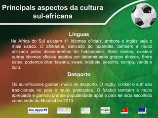 Informações BásicasCapital Cidade do Cabo (legislativa), Bloemfontein (judiciária) e Pretória (administrativa)