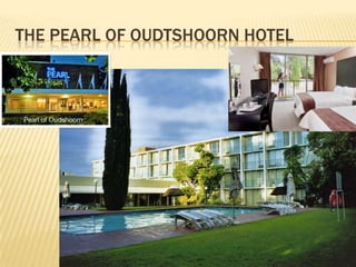 THE PEARL OF OUDTSHOORN HOTEL
 