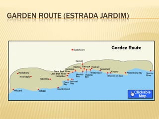 GARDEN ROUTE (ESTRADA JARDIM)
 