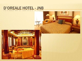 D’OREALE HOTEL - JNB
 