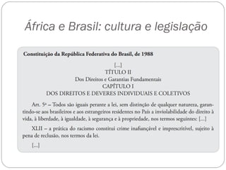África e Brasil: cultura e legislação
 
