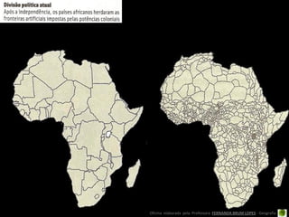 Oficina elaborada pela Professora FERNANDA BRUM LOPES - Geografia
 