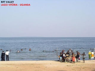 RIFT VALLEY 
LAGO VITÓRIA - UGANDA  