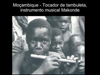 Moçambique - Tocador de tambuleta, instrumento musical Makonde 