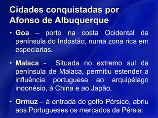 GovernoD. Manuel I nomeou governadores, alguns com o título de vice-rei, para administrarem os territórios conquistados e defenderem os interesses de Portugal no Oriente.