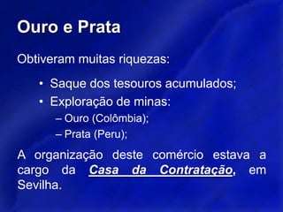 A Conquista EspanholaPouco depois da descoberta de Colombo (1492), os Espanhóis iniciaram a colonização das Antilhas.Só a partir 1519 se aventuraram pelos territórios do continente.