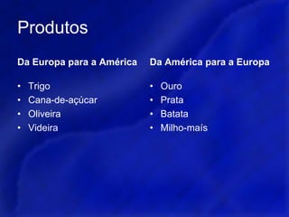 Ouro e PrataObtiveram muitas riquezas:Saque dos tesouros acumulados;