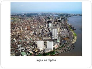 Lagos, na Nigéria.
 