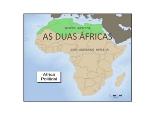 AS DUAS ÁFRICAS
 