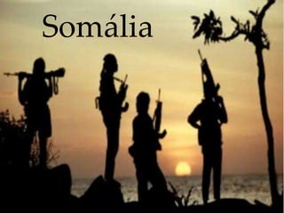 Somália
 