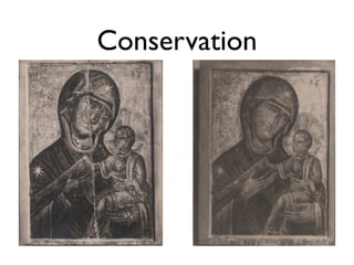 Conservation
 