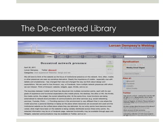 The De-centered Library
 