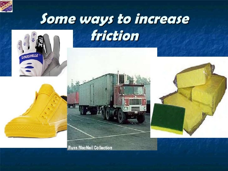 Friction