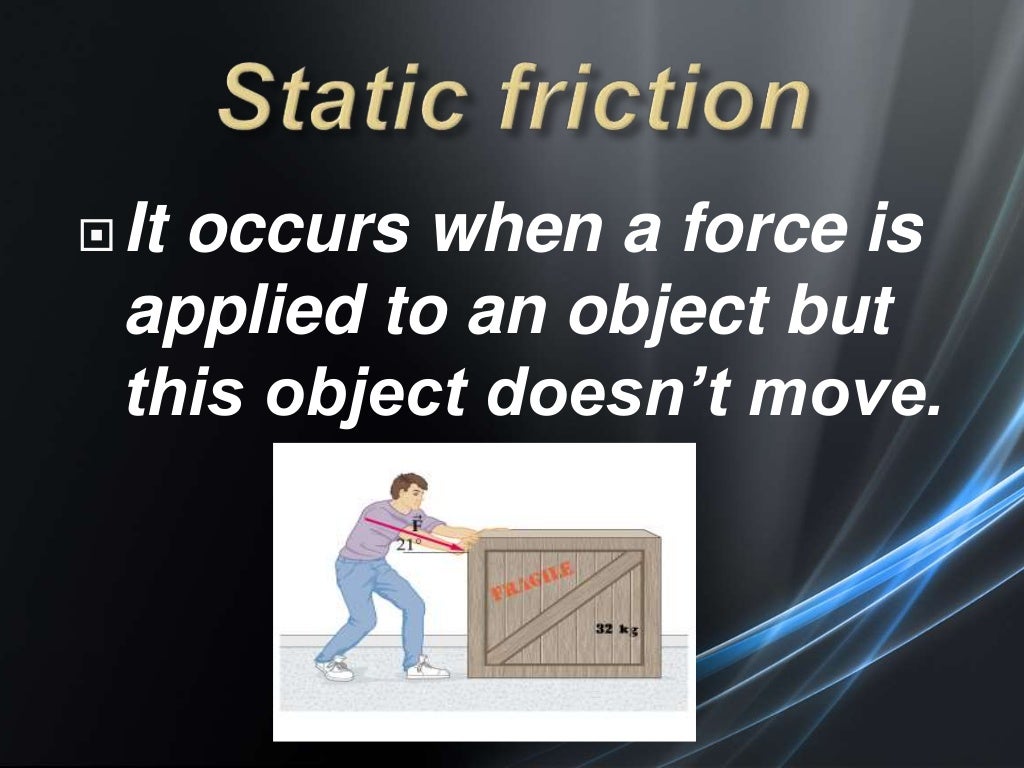FRICTION (advantages and disadvantages)