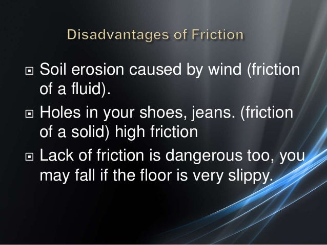 friction advantages and disadvantages friction advantages and disadvantages