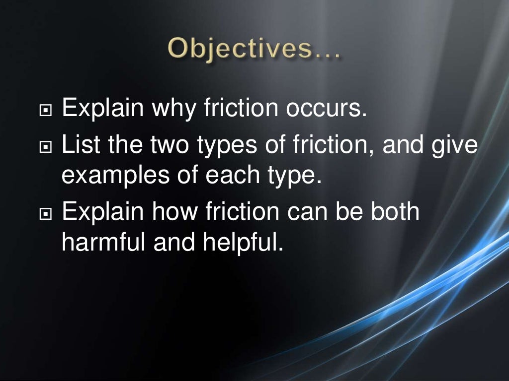 FRICTION (advantages and disadvantages)