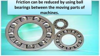 Machine Moving Using Friction Friction | PPTX