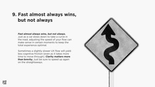 9. Fast almost always wins,  
but not always
Fast almost always wins, but not always. 
Just as a car slows down to take a ...