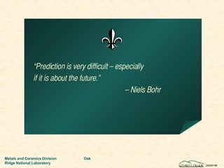 “ Prediction is very difficult – especially if it is about the future.”  –  Niels Bohr 