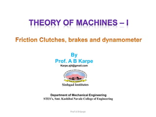 Prof A B Karpe
By
Prof. A B Karpe
Karpe.ajit@gmail.com
Department of Mechanical Engineering
STES’s, Smt. Kashibai Navale College of Engineering
 
