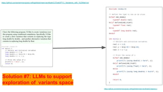 https://github.com/acherm/progvary-withgpt/blob/main/varyfloatinC/ChatGPT-C_Variations_with_%23ifdef.md
https://github.com/acherm/progvary-withgpt/blob/main/varyfloatinC/approx.c
Solution #7: LLMs to support
exploration of variants space
 